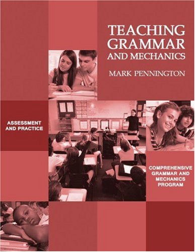 Teaching Grammar and Mechanics (9781424310630) by Mark Pennington