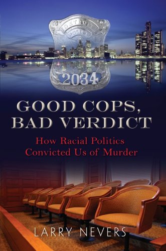 Beispielbild fr Good Cops, Bad Verdict - How Racial Politics Convicted Us of Murder zum Verkauf von BooksRun