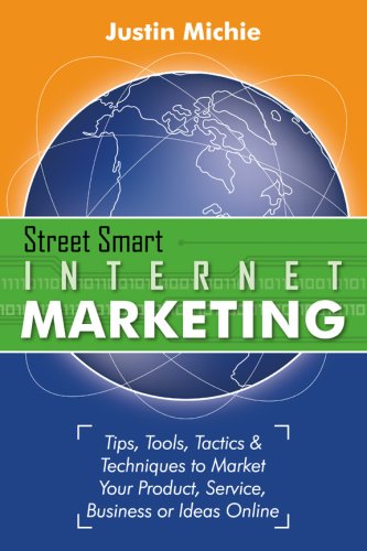 9781424319633: Street Smart Internet Marketing - Tips, Tools, Tactics & Techniques to Market Your Product, Service, Business or Ideas Online