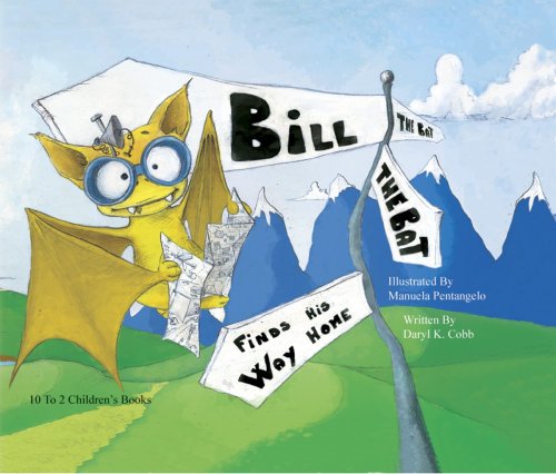 Stock image for Bill the Bat Finds His Way Home for sale by Better World Books