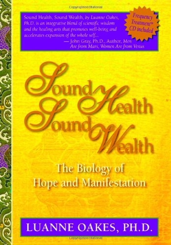 9781424323913: Sound Health, Sound Wealth: The Biology of Hope & Manifestation