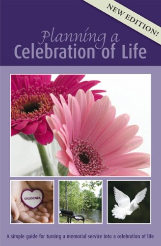 Stock image for Planning a Celebration of Life, A Simple Guide for Turning a Memorial Service into a Celebration of Life for sale by ThriftBooks-Atlanta
