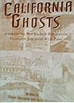 Beispielbild fr California Ghosts A Guide to the Most Haunted Restaurants, Taverns and Inns on the West Coast zum Verkauf von Irish Booksellers