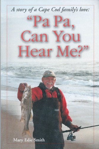 Stock image for Pa Pa, Can You Hear Me?: A Story of a Cape Cod Family's Love for sale by Katsumi-san Co.