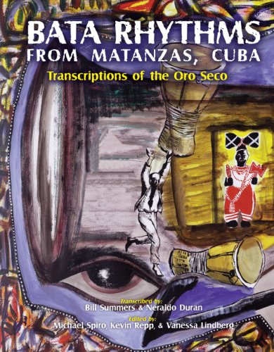 Bata Rhythms from Matanzas, Cuba: Transcriptions of the Oro Seco (English and Spanish Edition) (9781424343164) by Bill Summers And Neraldo Duran; Edited By Michael Spiro; Kevin Repp And Vanessa Lindberg