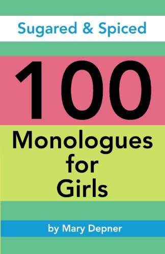 Stock image for Sugared & Spiced 100 Monologues for Girls: Monologues for Girls for sale by SecondSale