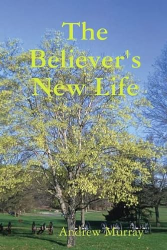 The Believer's New Life (9781424508082) by Andrew Murray