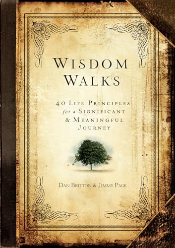 Imagen de archivo de Wisdom Walks: 40 Life Principles for a Significant and Meaningful Journey (Hardcover) ? A Real-Life Guide for Walking Purposefully with God, Perfect Gift for Birthdays, Holidays, Graduation, and More a la venta por Gulf Coast Books