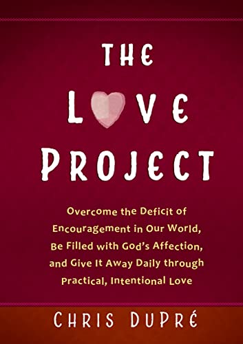 Beispielbild fr The Love Project: Transform Your World With Daily Intentional Love and Practical Encouragement zum Verkauf von Once Upon A Time Books