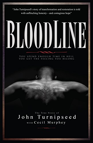 9781424549382: Bloodline: A True Story: You Spend Enough Time in Hell You Get the Feeling You Belong: The True Story of John Turnipseed