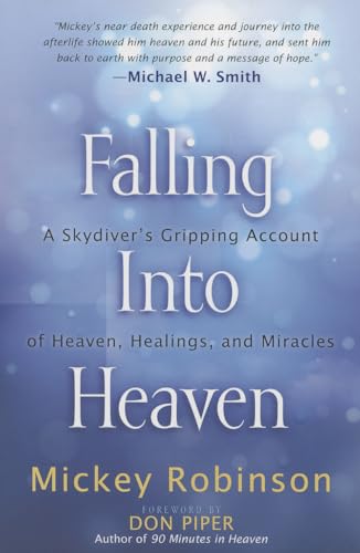 Beispielbild fr Falling Into Heaven: A Skydiver's Gripping Account of Heaven, Healings and Miracles zum Verkauf von Your Online Bookstore