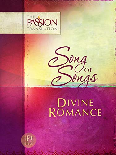 Beispielbild fr Song of Songs: Divine Romance (Passion Translation): Divine Romance: Translated From Hebrew and Greek Texts (The Passion Translation) zum Verkauf von WorldofBooks