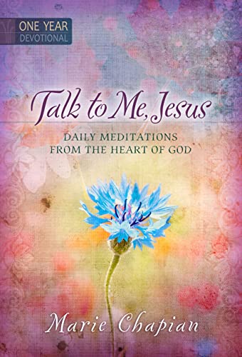 Beispielbild fr Talk to Me Jesus: 365 Daily Devotions: Daily Meditations From the Heart of God zum Verkauf von Wonder Book