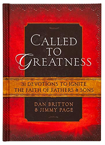 Stock image for Called to Greatness: 31 Devotions to Ignite the Faith of Fathers Sons (Hardcover) Devotional Book for Men, Religious Gift for Graduations, Birthdays, Fathers Day, and More for sale by Goodwill of Colorado