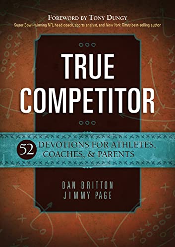9781424549917: True Competitor: Devotions for Coaches, Athletes and Parents: 52 Devotions for Athletes, Coaches, & Parents