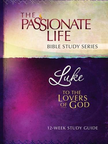 Beispielbild fr Luke : To the Lovers of God 12-Week Study Guide zum Verkauf von Better World Books