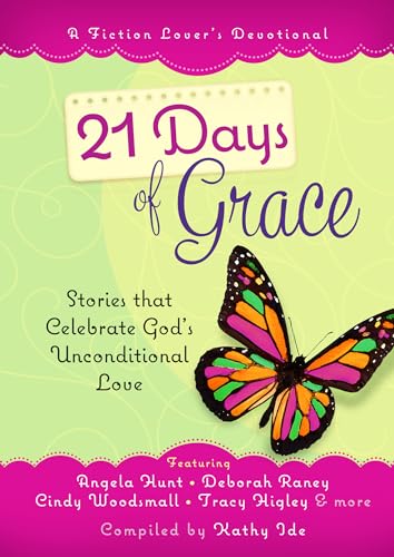 Imagen de archivo de 21 Days of Grace: Stories that Celebrate God's Unconditional Love (A Fiction Lover?s Devotional) a la venta por Gulf Coast Books