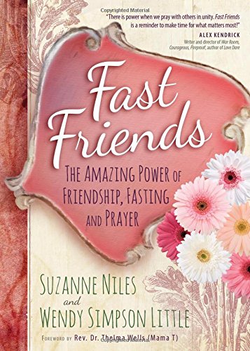 Beispielbild fr Fast Friends: The Amazing Power of Friendship, Fasting, and Prayer zum Verkauf von Wonder Book