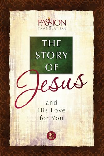 9781424551705: The Passion Translation: The Story of Jesus and His Love for You