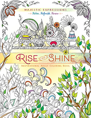 Stock image for Rise and Shine: Inspirational Adult Coloring Book (Majestic Expressions) for sale by SecondSale
