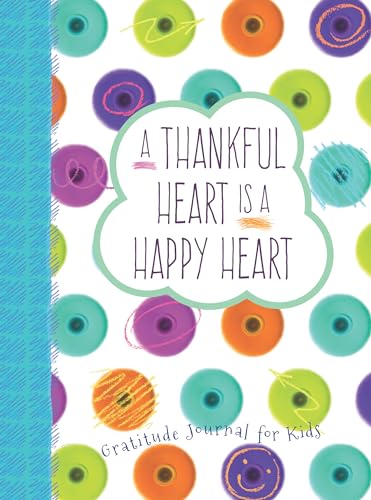 Stock image for A Thankful Heart Is a Happy Heart: A Gratitude Journal for Kids for sale by ThriftBooks-Atlanta