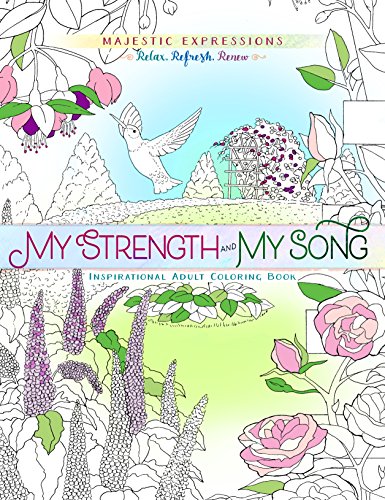 Stock image for My Strength and My Song: Inspirational Adult Coloring Book (Majestic Expressions) for sale by Gulf Coast Books