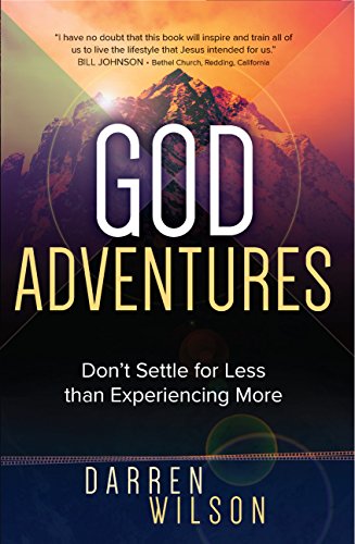 Imagen de archivo de God Adventures: Dont Settle for Less than Experiencing More a la venta por BooksRun