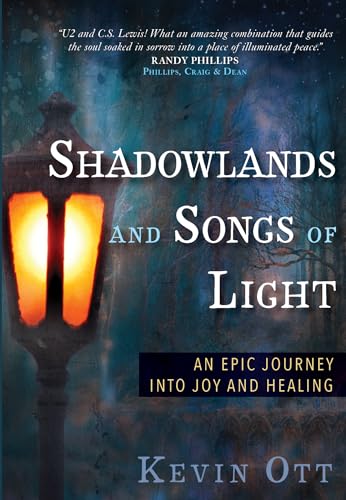 Stock image for Shadowlands and Songs of Light: An Epic Journey into Joy and Healing for sale by SecondSale