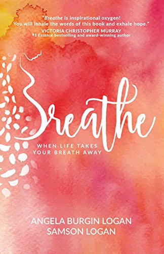 Stock image for Breathe: When Life Takes Your Breath Away for sale by SecondSale