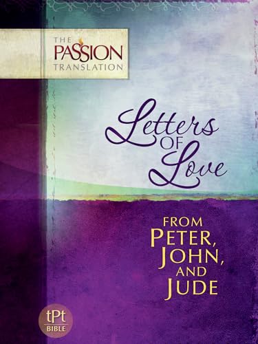 Beispielbild fr Peter, John & Jude - Letters of Love: From Peter, John, and Jude (The Passion Translation) zum Verkauf von WorldofBooks