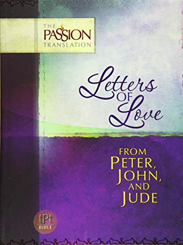 Stock image for Letters of Love: From Peter, John, and Jude (The Passion Translation) for sale by SecondSale