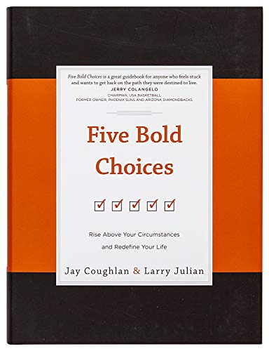 Imagen de archivo de Five Bold Choices: Rise Above Your Circumstances and Redefine Your Life a la venta por ThriftBooks-Dallas