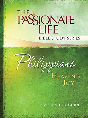 Beispielbild fr Philippians: Heaven's Joy 8-Week Study Guide: The Passionate Life Bible Study Series zum Verkauf von ThriftBooks-Dallas