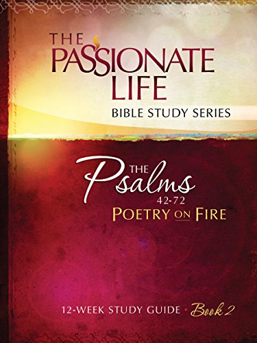 Beispielbild fr Psalms: Poetry on Fire Book Two 12-Week Study Guide: The Passionate Life Bible Study Series zum Verkauf von ThriftBooks-Atlanta