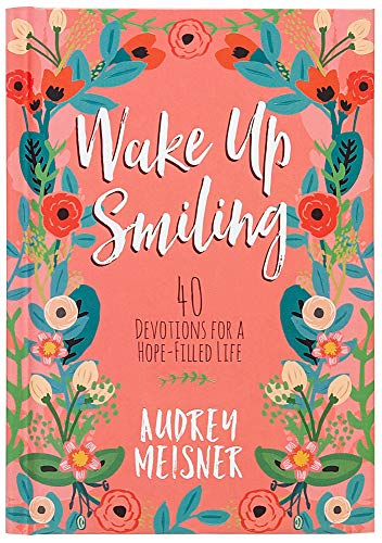 Stock image for Wake Up Smiling: 40 Devotions for a Hope-Filled Life for sale by Gulf Coast Books