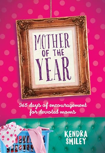 Beispielbild fr Mother of the Year: 365 Days of Encouragement for Devoted Moms zum Verkauf von Once Upon A Time Books