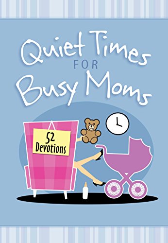 Beispielbild fr Quiet Times for Busy Moms : 52 Devotions zum Verkauf von Better World Books