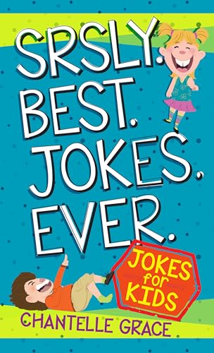 Beispielbild fr Srsly Best Jokes Ever: Jokes for Kids (Joke Books) zum Verkauf von Once Upon A Time Books