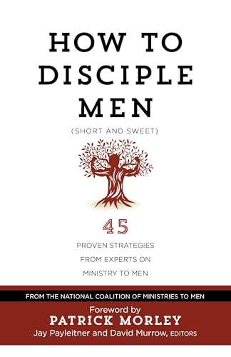 9781424554980: How to Disciple Men (Short and Sweet): 45 Proven Strategies from Experts on Ministry to Men