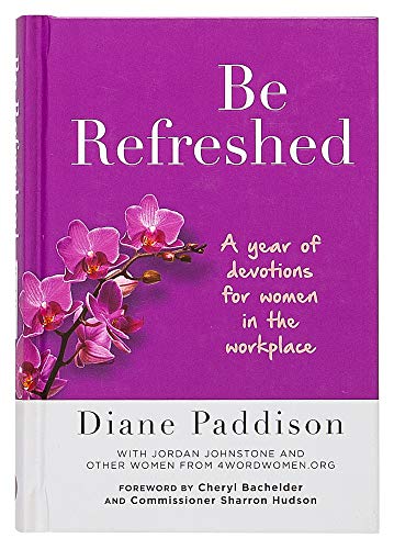 Beispielbild fr Be Refreshed: A Year of Devotions for Women in the Workplace zum Verkauf von SecondSale