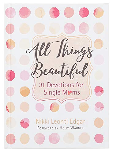Beispielbild fr All Things Beautiful: 31 Devotions for Single Moms zum Verkauf von Blackwell's