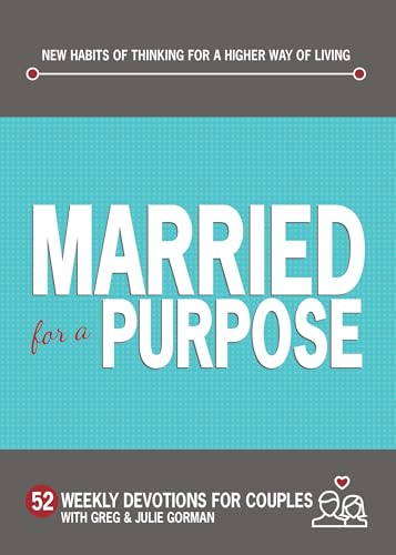 Imagen de archivo de Married for a Purpose: New Habits of Thinking for a Higher Way of Living: 52 Weekly Devotions for Couples (Hardcover) - Perfect Engagement and Anniversary Gift for Couples a la venta por SecondSale