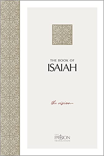 Beispielbild fr The Book of Isaiah: The Vision (The Passion Translation, Paperback) - A Heartfelt Bible Translation of the Book of Isaiah, Makes a Great Gift for Confirmation, Holidays, and More zum Verkauf von WorldofBooks