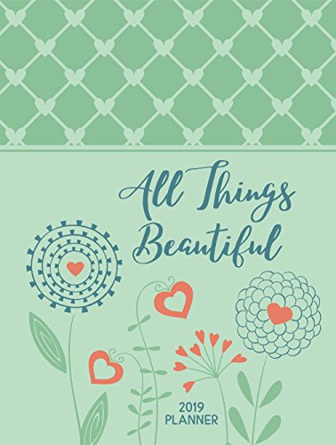 Stock image for All Things Beautiful 2019 Planner: 16-month Weekly Planner for sale by Ergodebooks