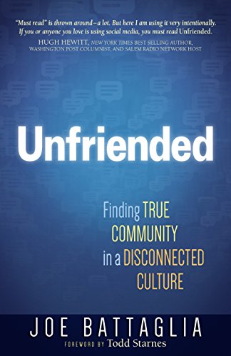 Beispielbild fr Unfriended: Finding True Community in a Disconnected Culture zum Verkauf von SecondSale