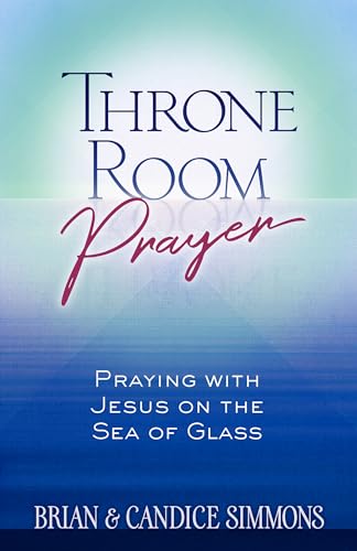 Beispielbild fr Throne Room Prayer: Praying with Jesus on the Sea of Glass (The Passion Translation, Paperback)    Become a Prayer Partner with Jesus, Perfect for Confirmation, Christmas, and More zum Verkauf von BooksRun