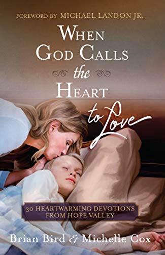 Beispielbild fr When God Calls the Heart to Love: 30 Heartwarming Devotions from Hope Valley zum Verkauf von SecondSale