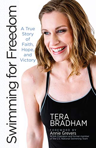 Beispielbild fr Swimming for Freedom: A True Story of Faith, Hope, and Victory (Paperback) - The Inspirational Story of Tera Bradham's Unconventional Comeback zum Verkauf von SecondSale