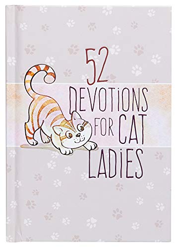 Beispielbild fr 52 Devotions for Cat Ladies - Weekly Devotions for Ladies Who Love Cats and Jesus zum Verkauf von Wonder Book