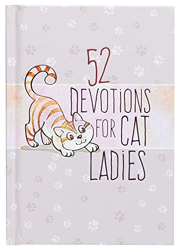 Stock image for 52 Devotions for Cat Ladies " Weekly Devotions for Ladies Who Love Cats and Jesus for sale by Dream Books Co.